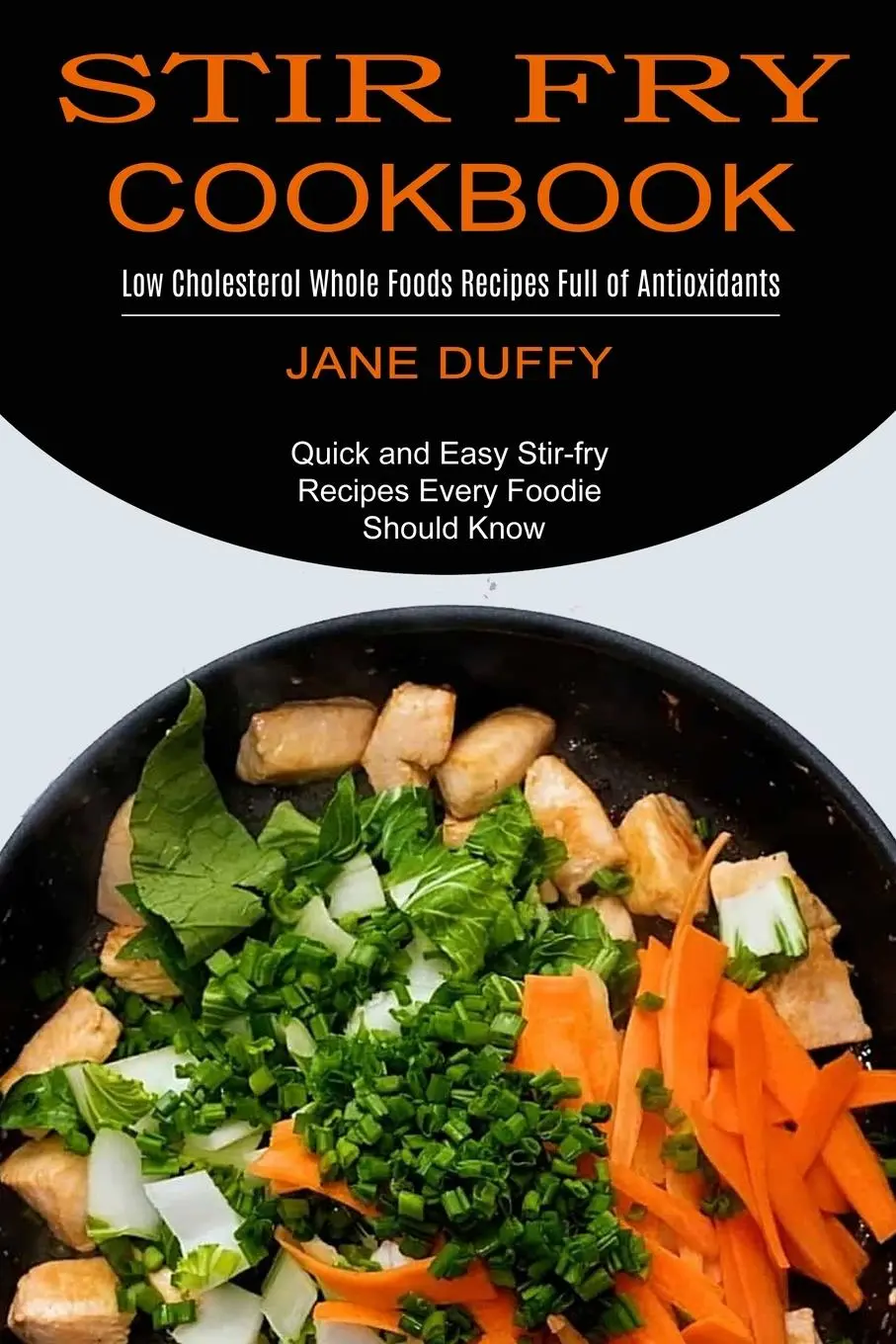 Cover: 9781990334474 | Stir Fry Cookbook | Jane Duffy | Taschenbuch | Kartoniert / Broschiert