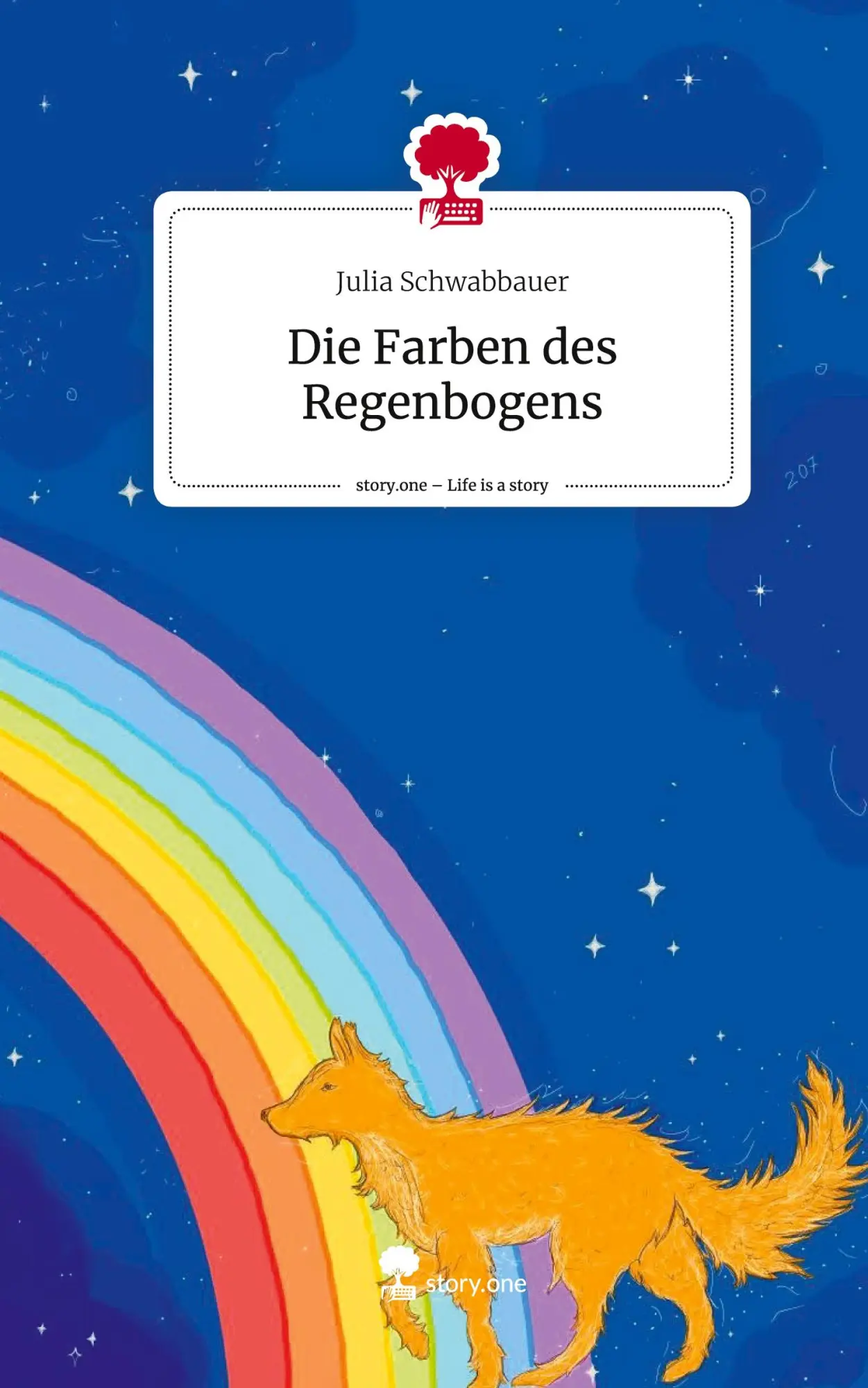 Cover: 9783711564474 | Die Farben des Regenbogens. Life is a Story - story.one | Schwabbauer