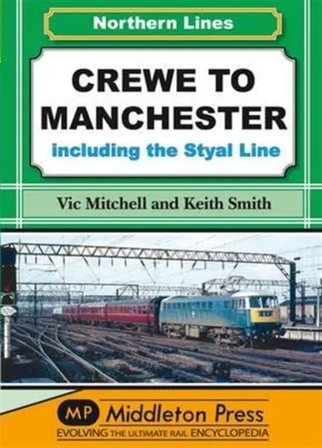 Cover: 9781908174574 | Crewe to Manchester | Including the Styal Line | Keith Smith (u. a.)