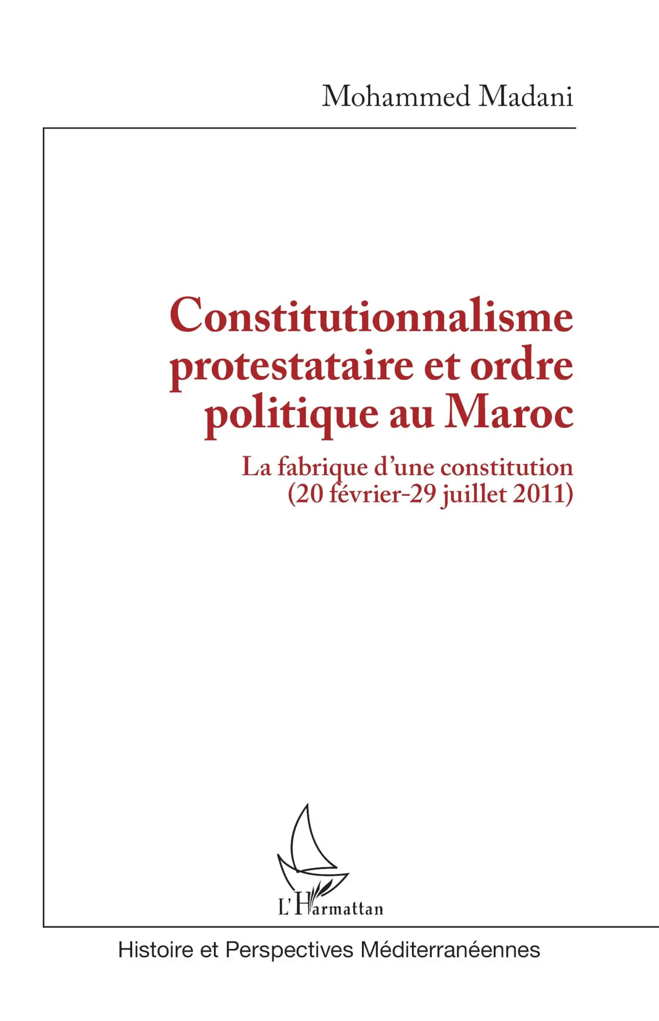 Cover: 9782336514574 | Constitutionnalisme protestataire et ordre politique au Maroc | Madani