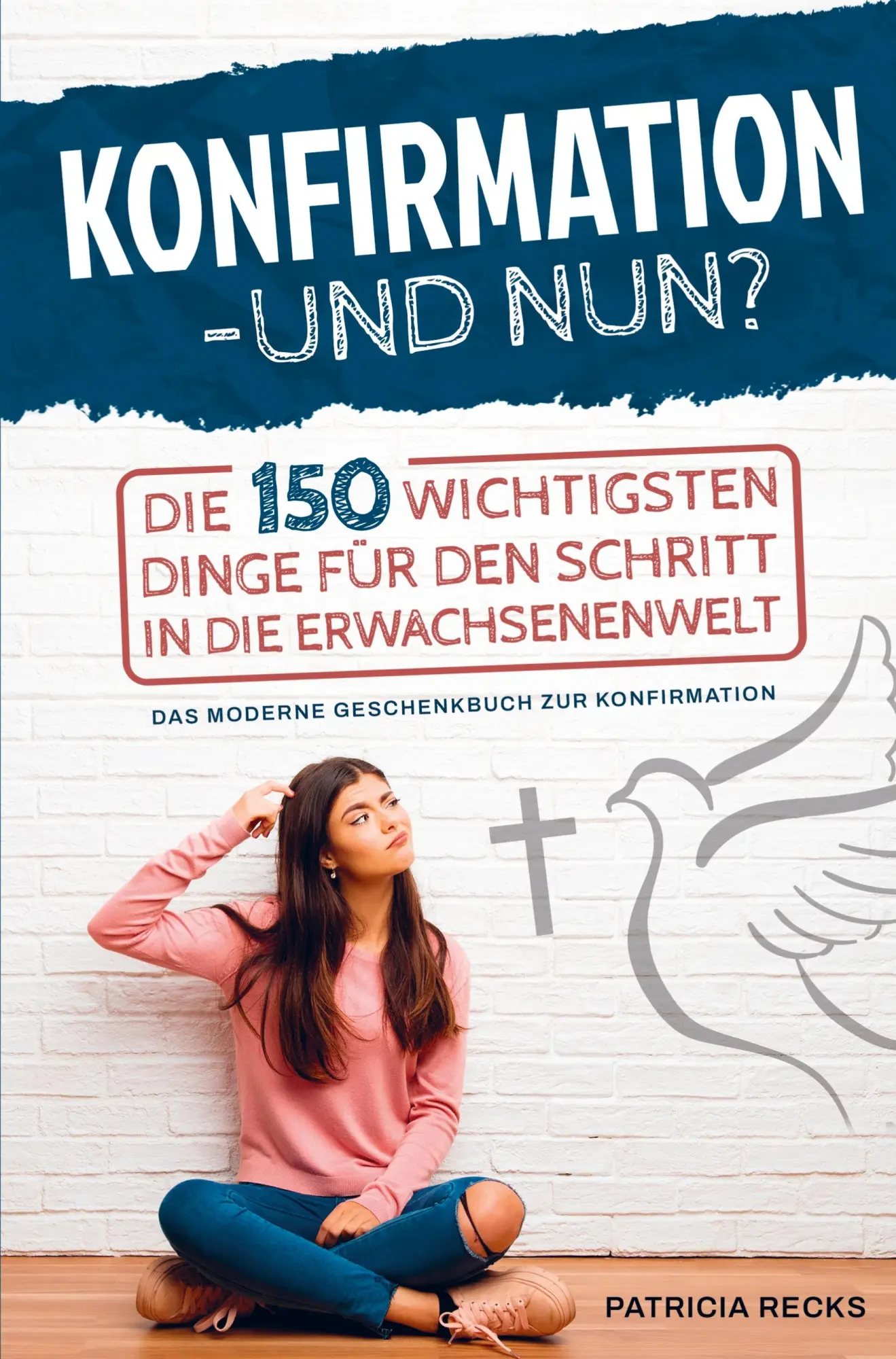 Cover: 9789403684574 | Konfirmation - und nun? Die 150 wichtigsten Dinge für den Schritt...