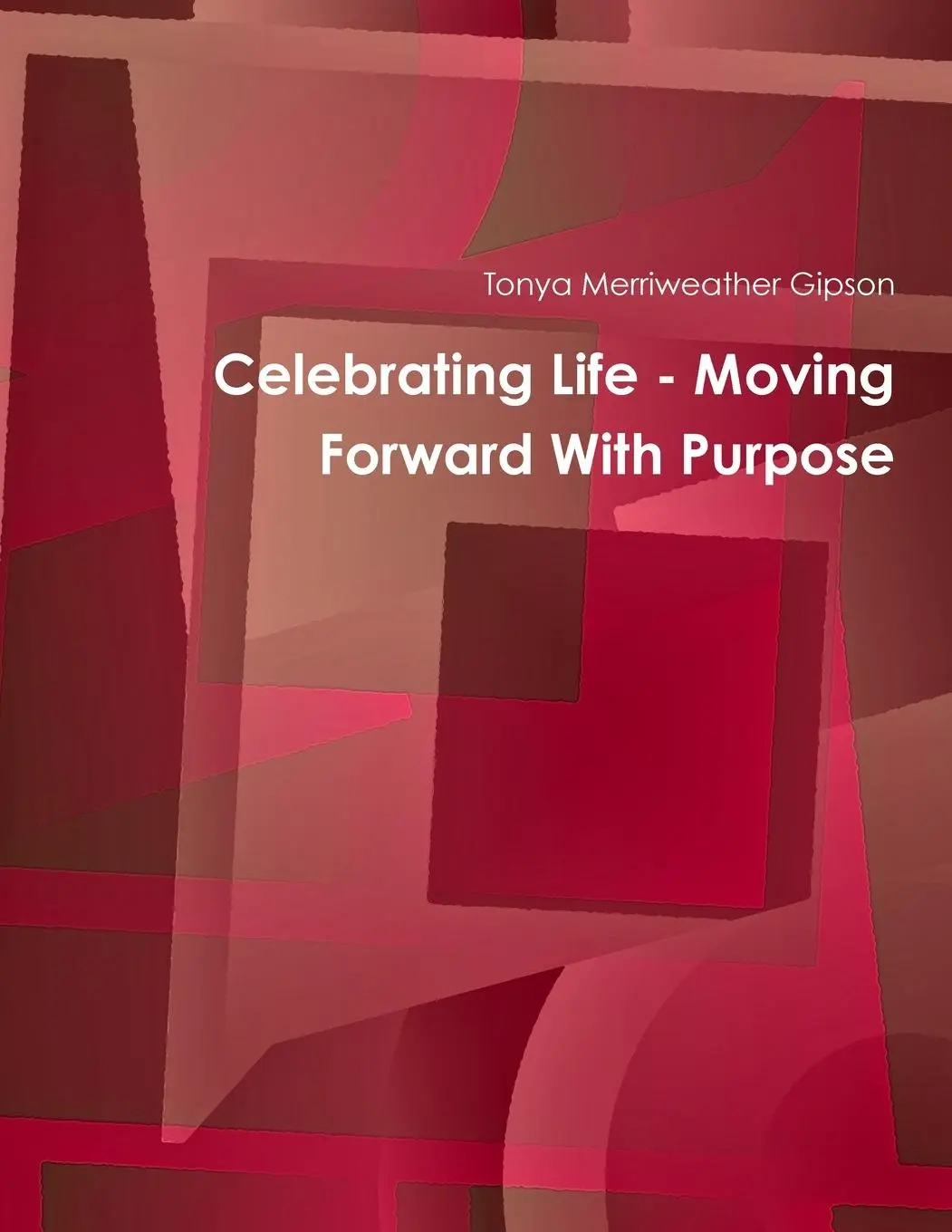 Cover: 9781105554674 | Celebrating Life - Moving Forward With Purpose | Gipson | Taschenbuch