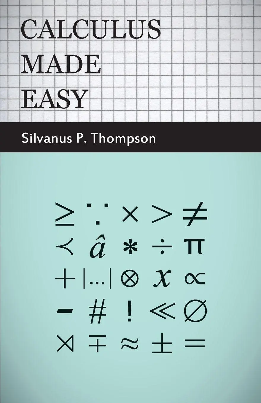 Cover: 9781409724674 | Calculus Made Easy | Silvanus Phillips Thompson | Taschenbuch | 2008