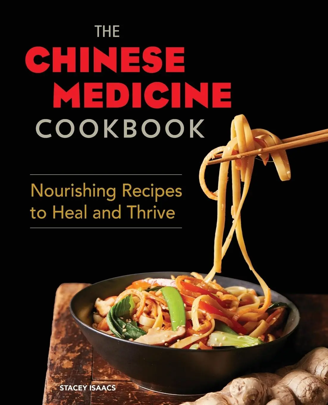 Cover: 9781641524674 | The Chinese Medicine Cookbook | Nourishing Recipes to Heal and Thrive