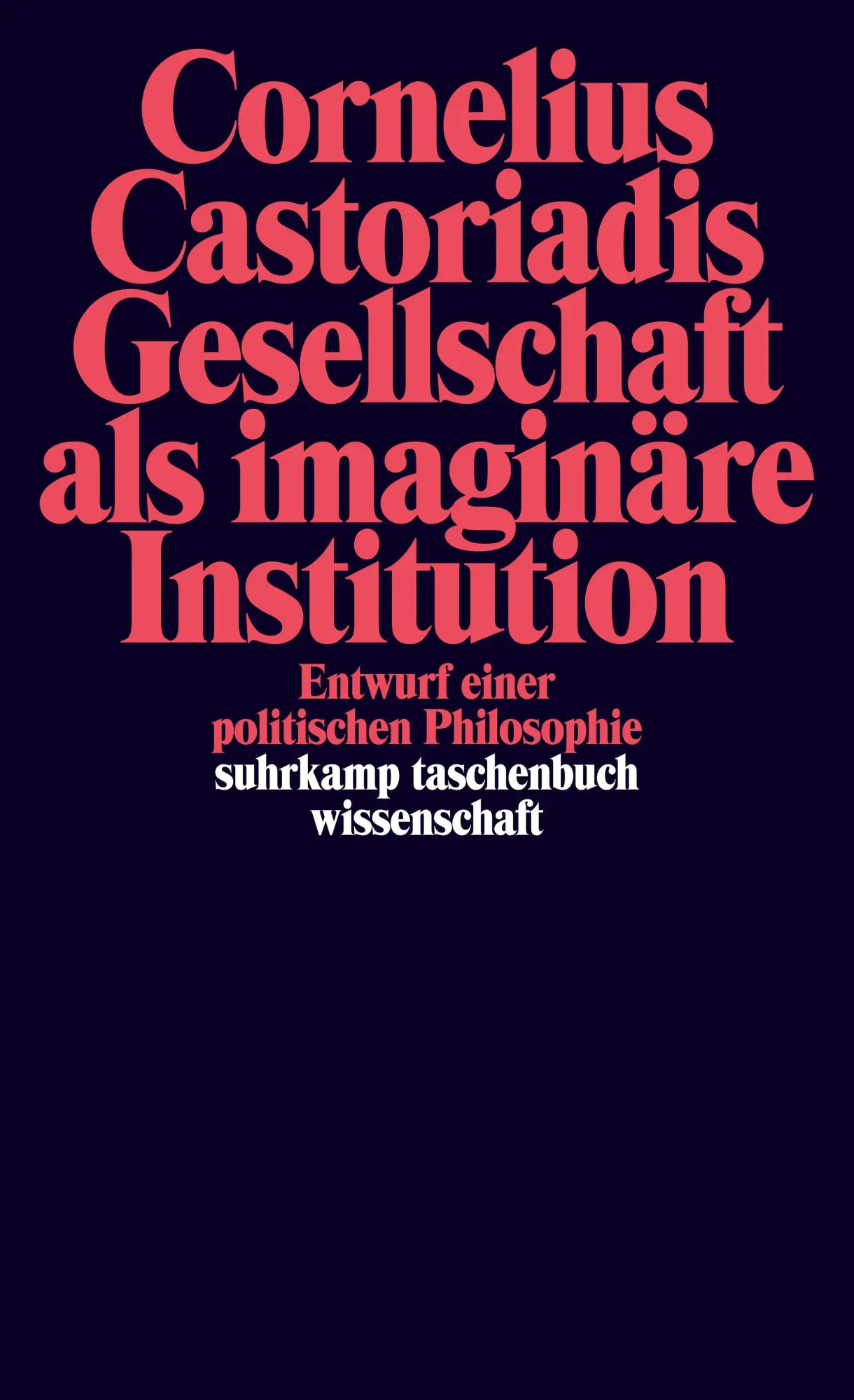 Cover: 9783518284674 | Gesellschaft als imaginäre Institution | Cornelius Castoriadis | Buch