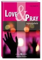 Cover: 9783766614674 | Love &amp; Pray | Jugendgebete | Klaus Vellguth | Buch | 128 S. | Deutsch