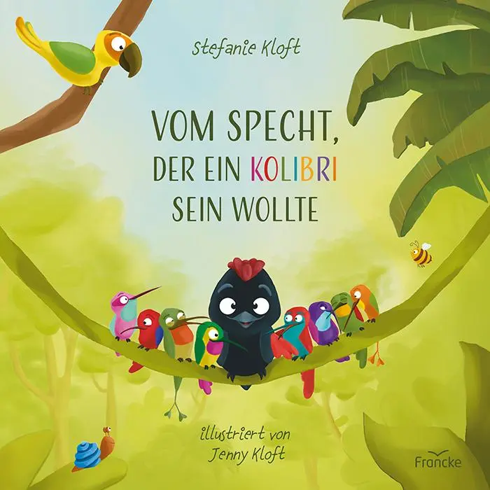 Cover: 9783963624674 | Vom Specht, der ein Kolibri sein wollte | Stefanie Kloft | Buch | 2025