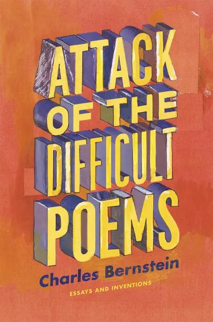 Cover: 9780226044774 | Attack of the Difficult Poems | Essays and Inventions | Bernstein