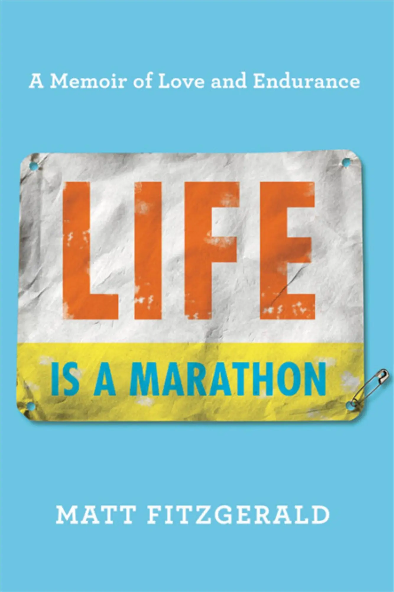 Cover: 9780738284774 | Life Is a Marathon | A Memoir of Love and Endurance | Matt Fitzgerald