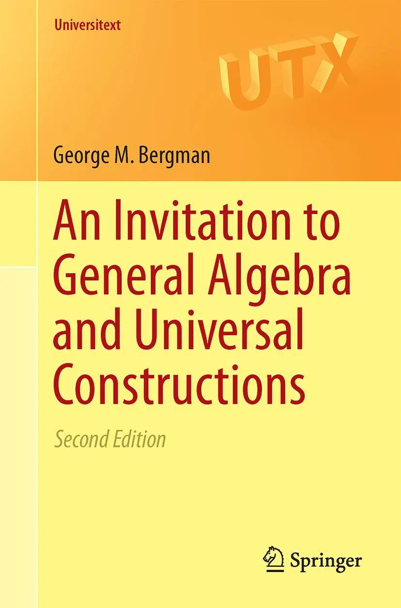 Cover: 9783319114774 | An Invitation to General Algebra and Universal Constructions | Bergman