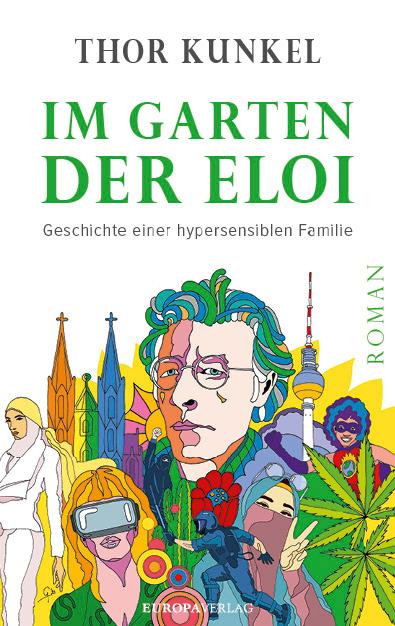 Cover: 9783958904774 | Im Garten der Eloi | Geschichte einer hypersensiblen Familie | Kunkel