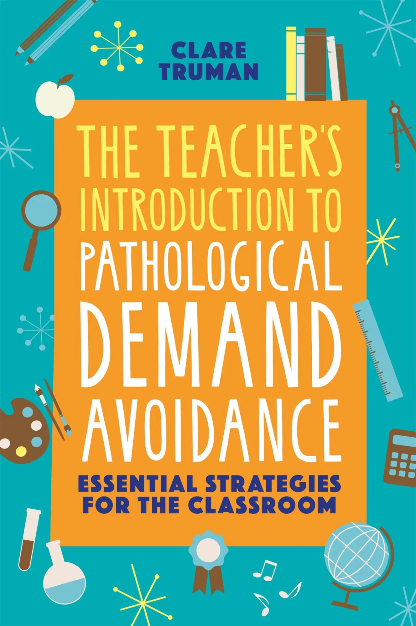 Cover: 9781787754874 | The Teacher's Introduction to Pathological Demand Avoidance | Truman