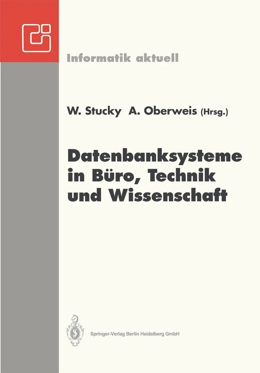 Datenbanksysteme in Büro, Technik und Wissenschaft: GI-Fachtagung Braunschweig, 3.-5. März 1993 (Informatik aktuell) (German Edition)