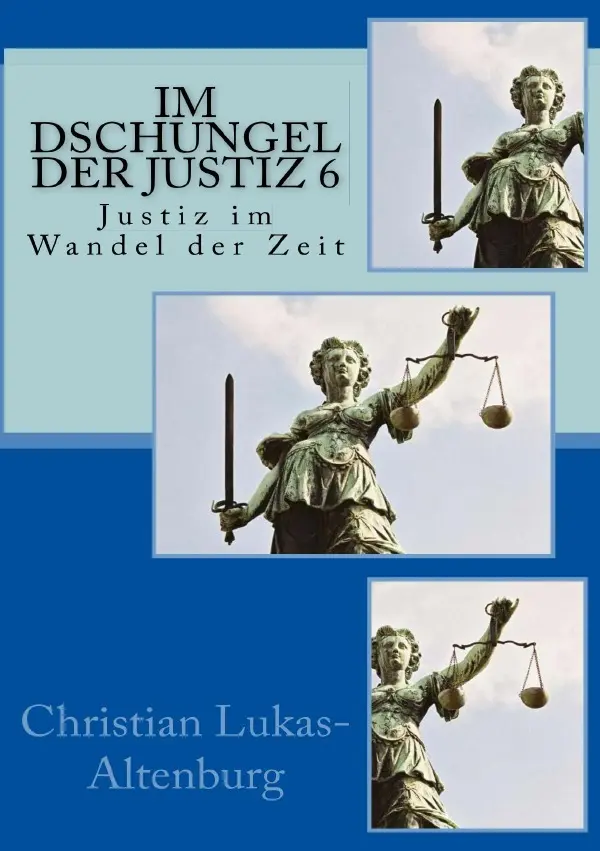 Cover: 9783737504874 | Im Dschungel der Justiz 6 | Justiz im Wandel der Zeit | Taschenbuch