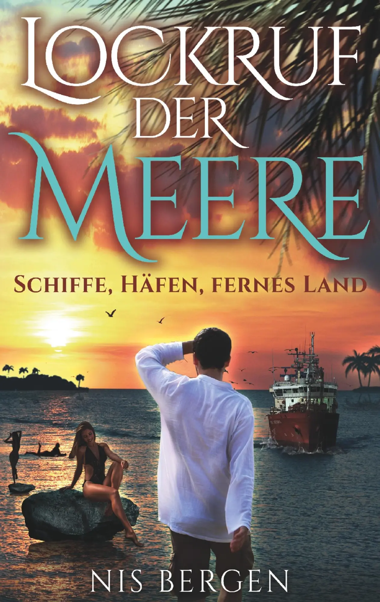 Lockruf der Meere: Schiffe, Häfen, Fernes Land