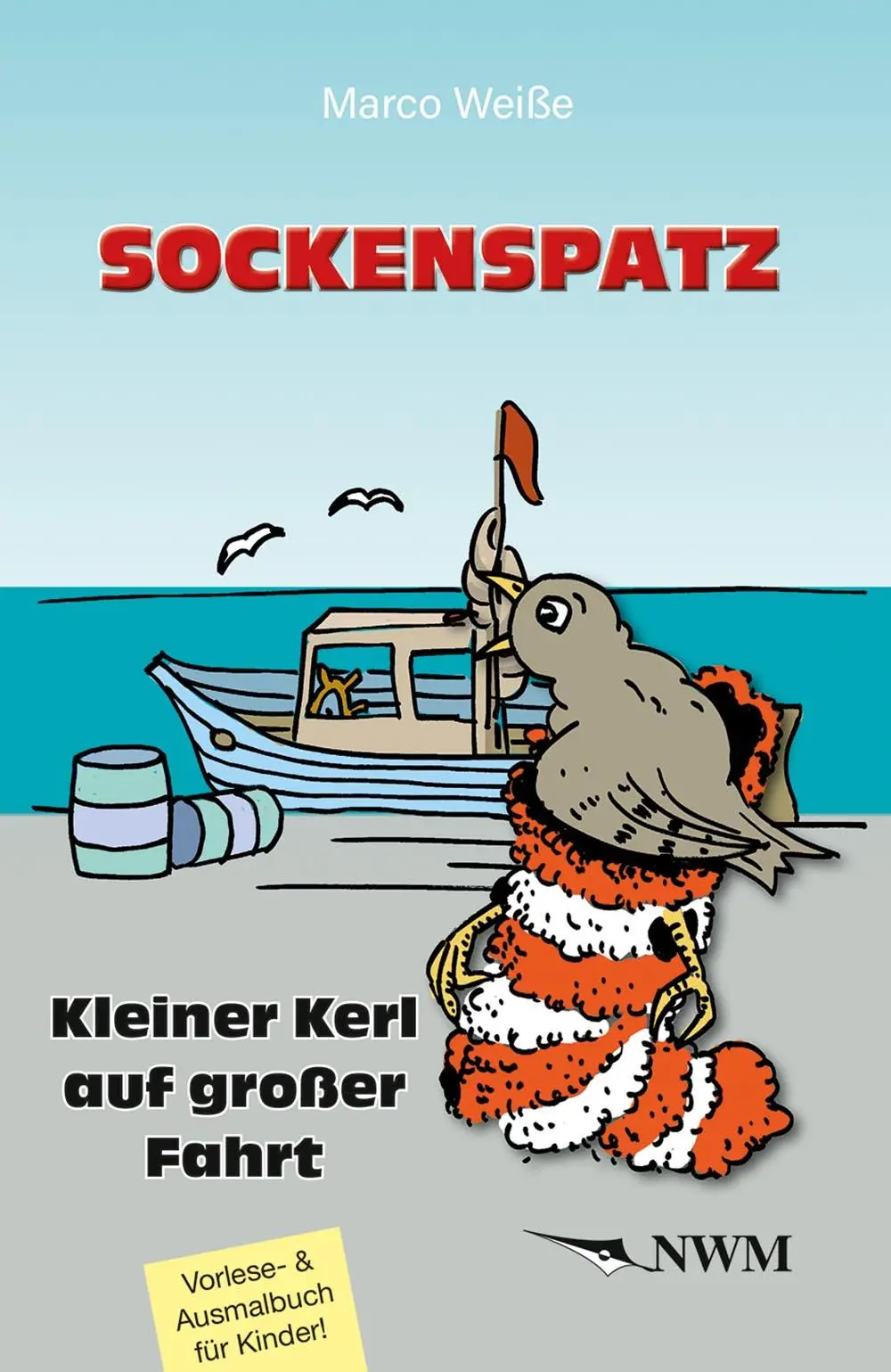 Cover: 9783946324874 | Sockenspatz | Kleiner Kerl auf großer Fahrt | Weiße Marco | Buch