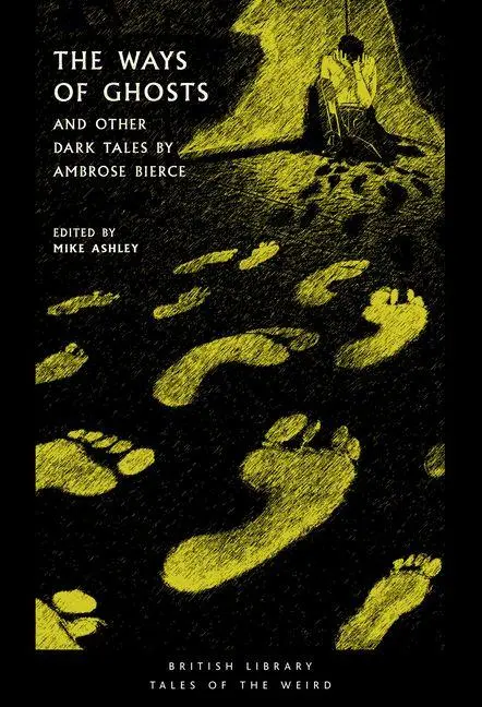 Cover: 9780712354974 | The Ways of Ghosts | And Other Dark Tales by Ambrose Bierce | Bierce