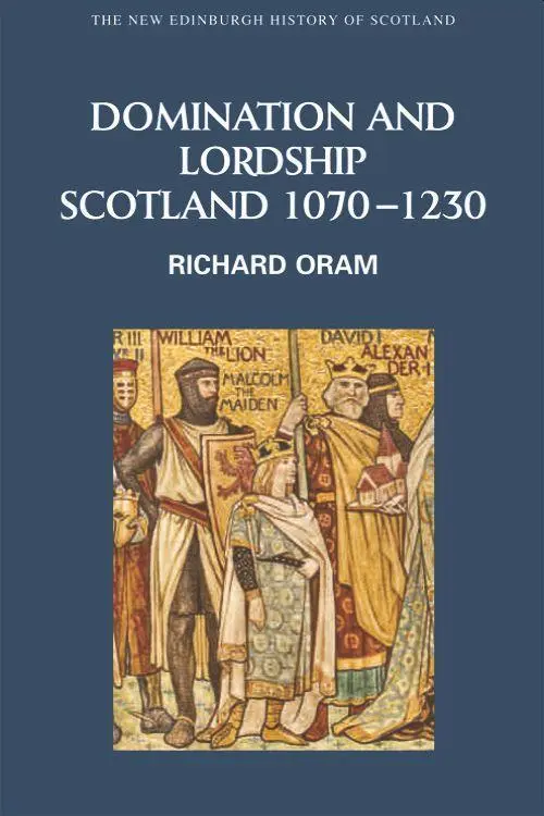 Cover: 9780748614974 | Domination and Lordship | Scotland, 1070-1230 | Richard Oram | Buch