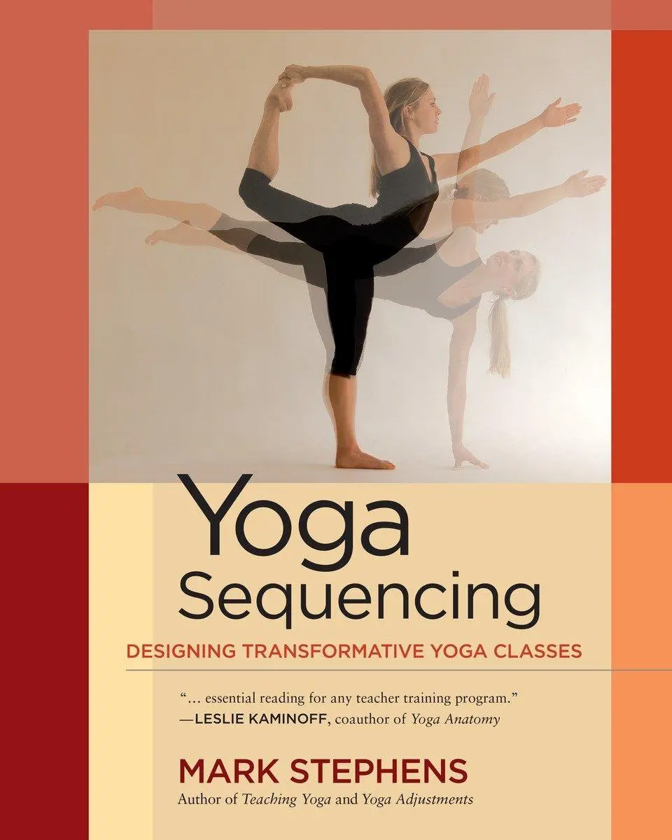 Cover: 9781583944974 | Yoga Sequencing | Designing Transformative Yoga Classes | Stephens