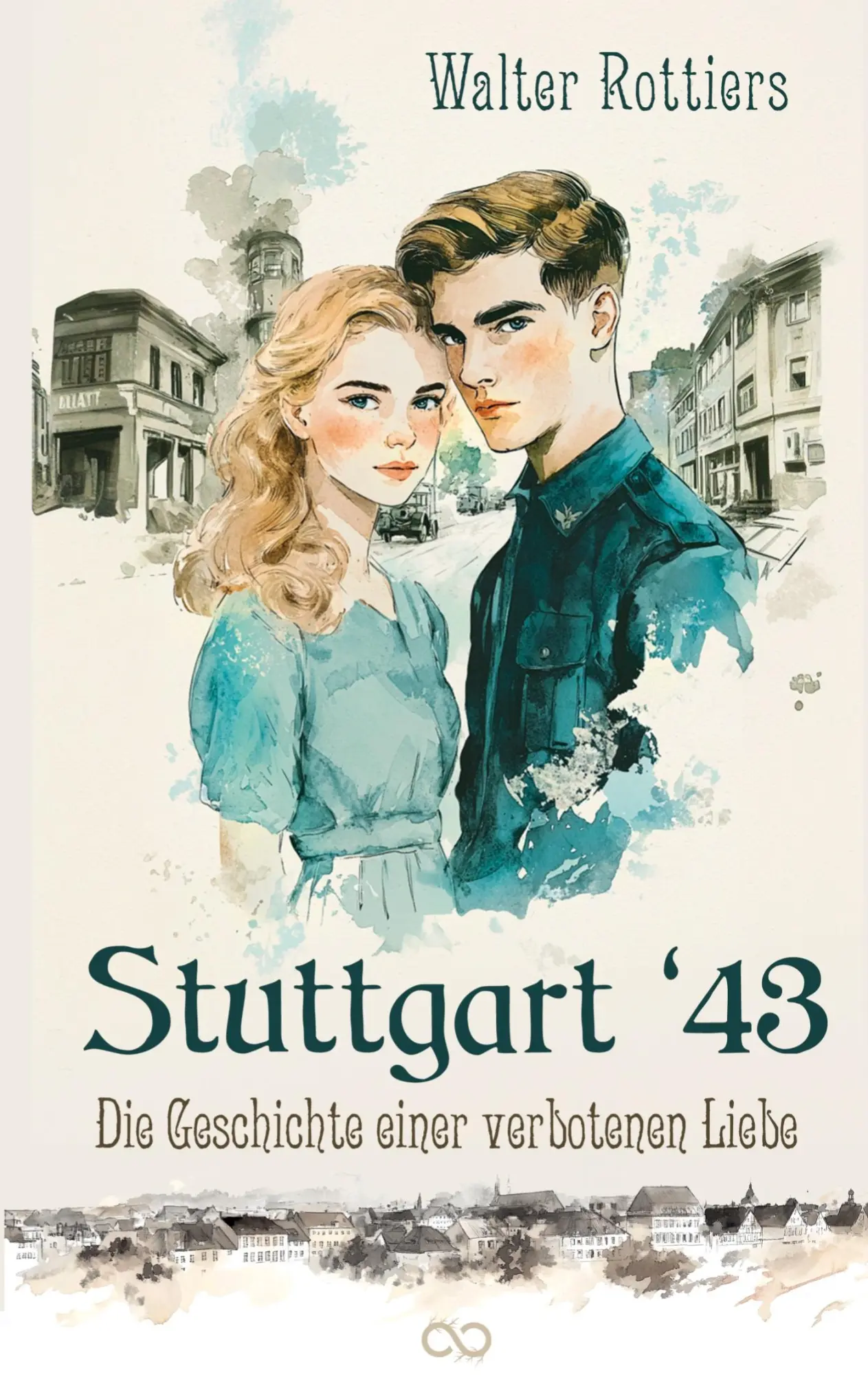 Cover: 9783384514974 | Stuttgart '43 | Die Geschichte einer verbotenen Liebe | Rottiers