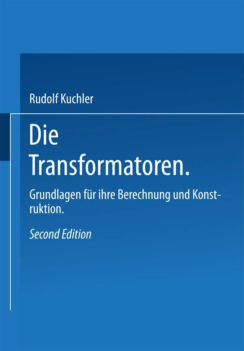 Cover: 9783642524974 | Die Transformatoren | Grundlagen für ihre Berechnung und Konstruktion Cover: 9783642524974 | Die Transformatoren | Grundlagen für ihre Berechnung und Konstruktion