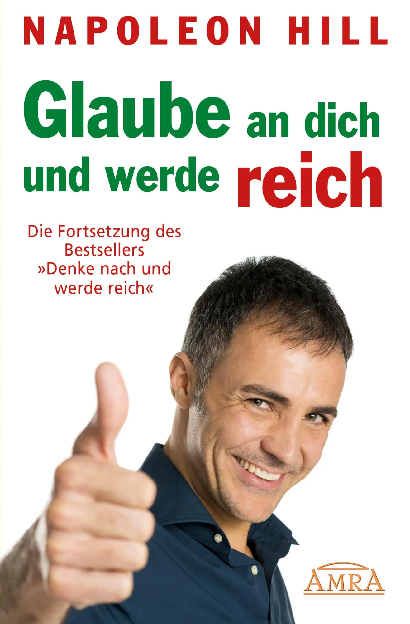 Cover: 9783954474974 | GLAUBE AN DICH UND WERDE REICH: Die Fortsetzung des...