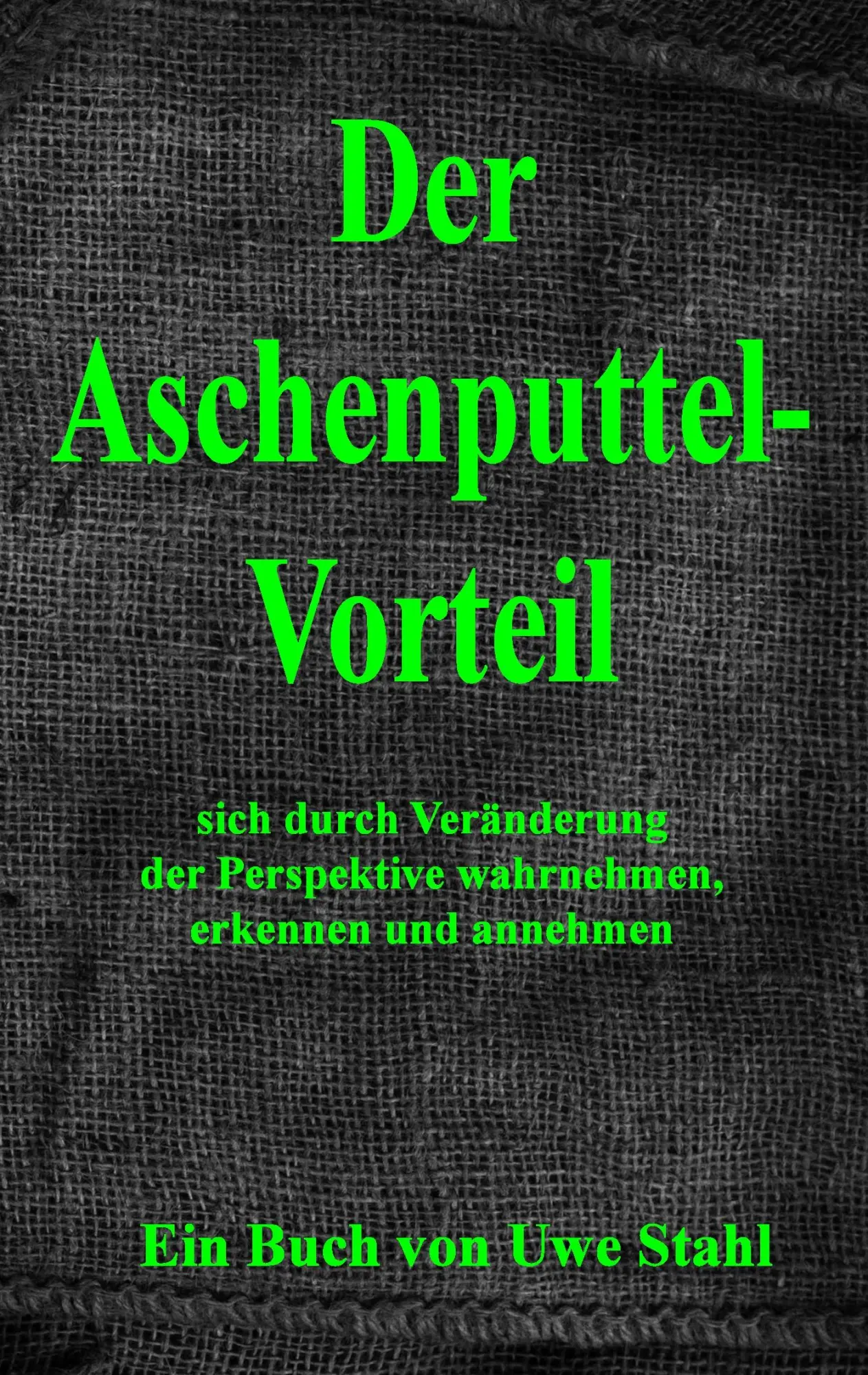 Cover: 9783732295074 | Der Aschenputtelvorteil | Uwe Stahl | Taschenbuch | 240 S. | Deutsch