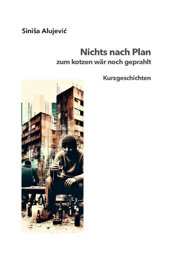 Cover: 9783819725074 | Nichts nach Plan | zum kotzen wäre noch geprahlt. DE | Sinisa Alujevic