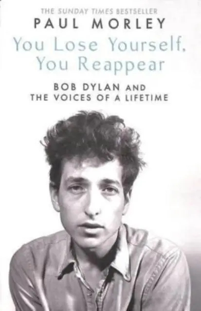 Cover: 9781471195174 | You Lose Yourself You Reappear | The Many Voices of Bob Dylan | Morley
