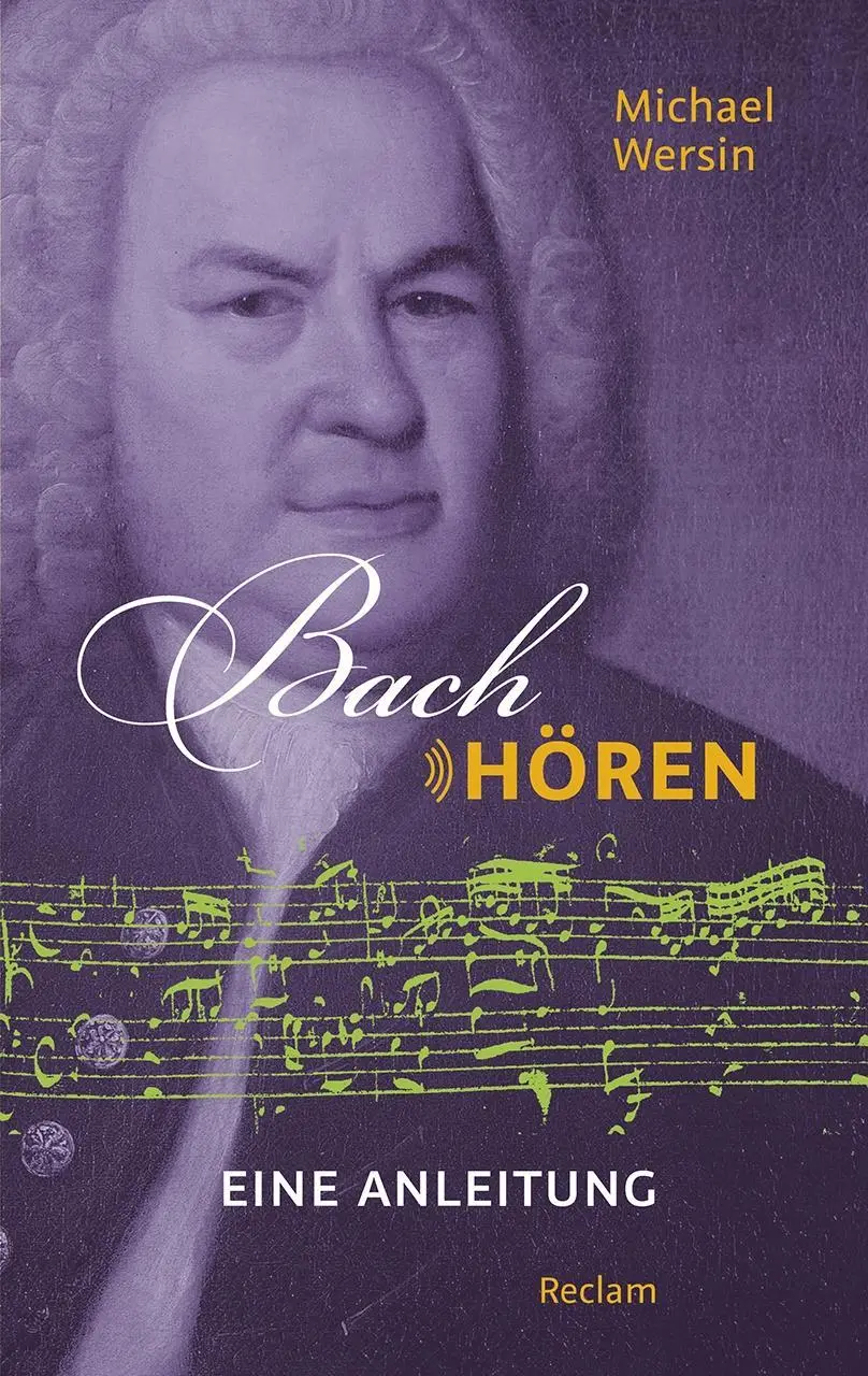 Cover: 9783150205174 | Bach hören | Eine Anleitung | Michael Wersin | Taschenbuch | 176 S.