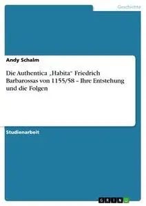 Cover: 9783638925174 | Die Authentica "Habita" Friedrich Barbarossas von 1155/58 - Ihre...