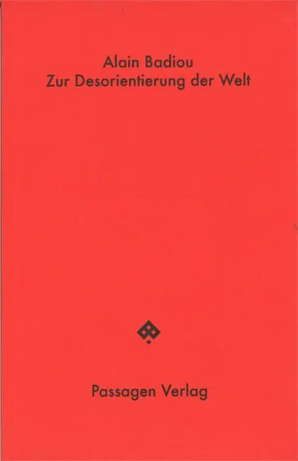 Cover: 9783709205174 | Zur Orientierungslosigkeit der Welt | Alain Badiou | Taschenbuch
