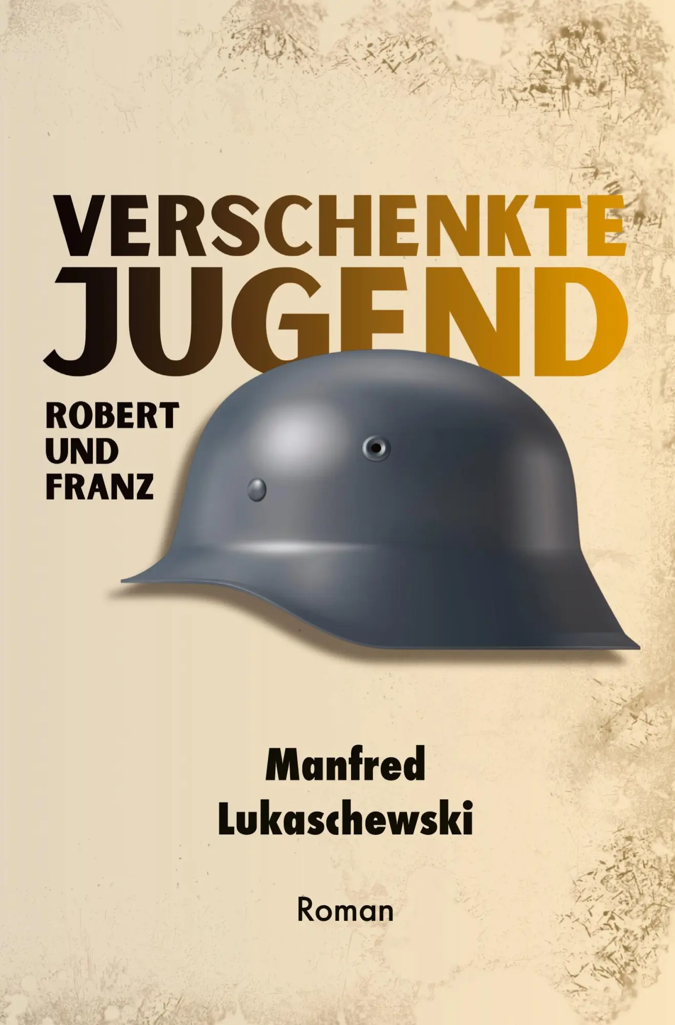 Cover: 9783819405174 | Verschenkte Jugend | Robert und Franz | Manfred Lukaschewski | Buch