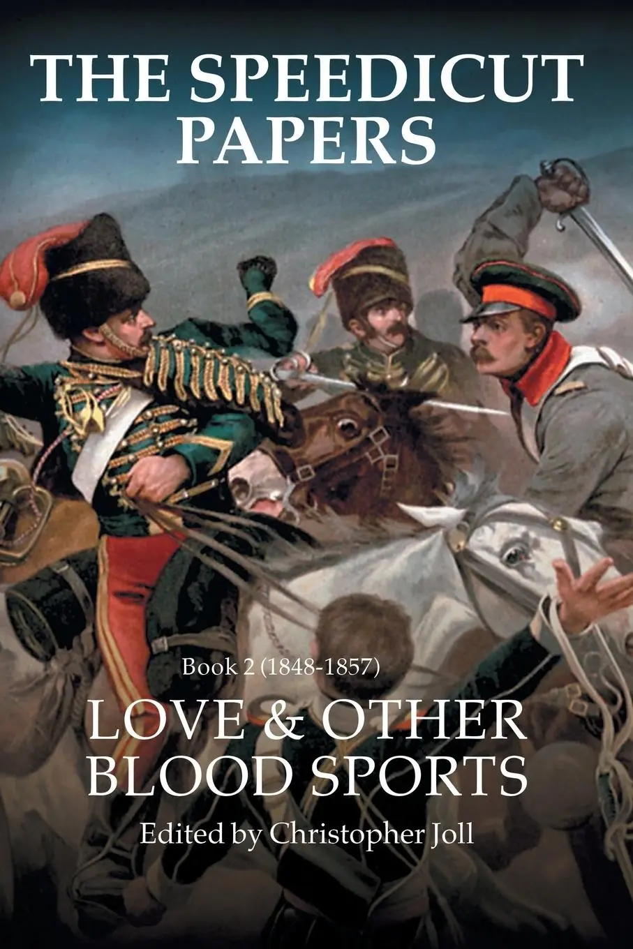 Cover: 9781546285274 | The Speedicut Papers Book 2 (1848-1857) | Love &amp; Other Blood Sports