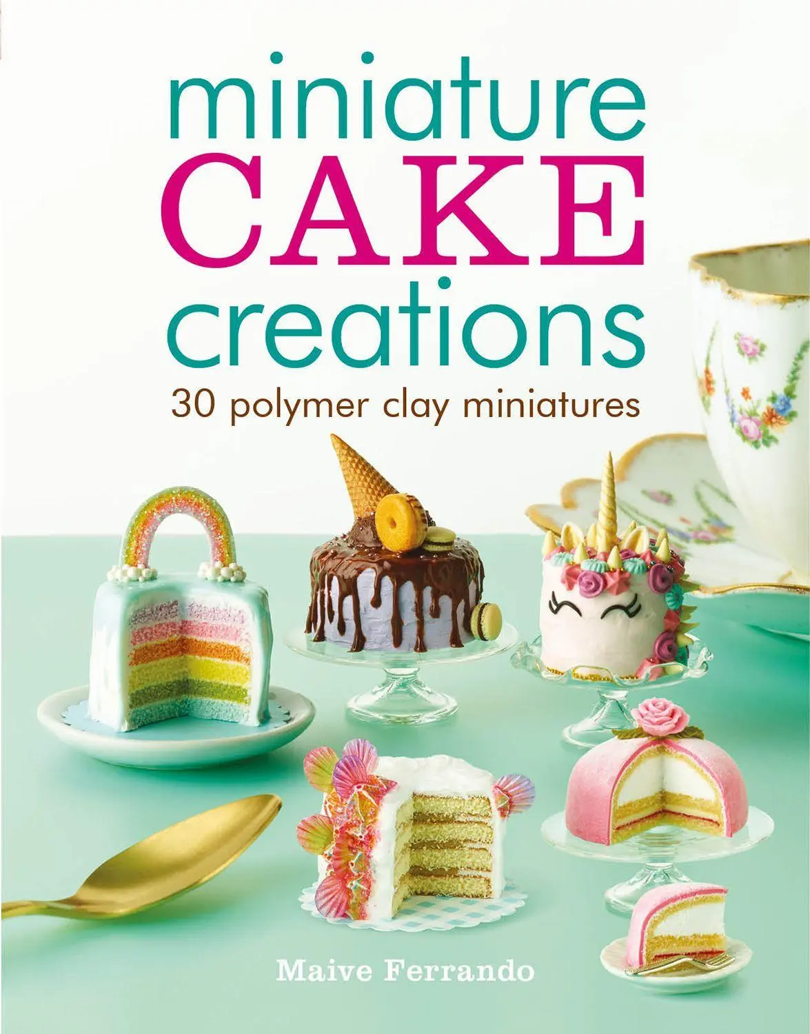 Cover: 9781784945374 | Miniature Cake Creations | Maive Ferrando | Taschenbuch | Englisch