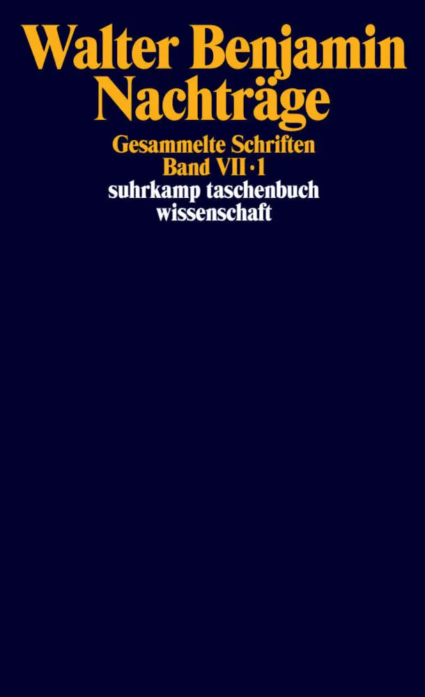 Cover: 9783518285374 | Gesammelte Schriften. Bd.7 | Nachträge, 2 Teilbde. | Walter Benjamin