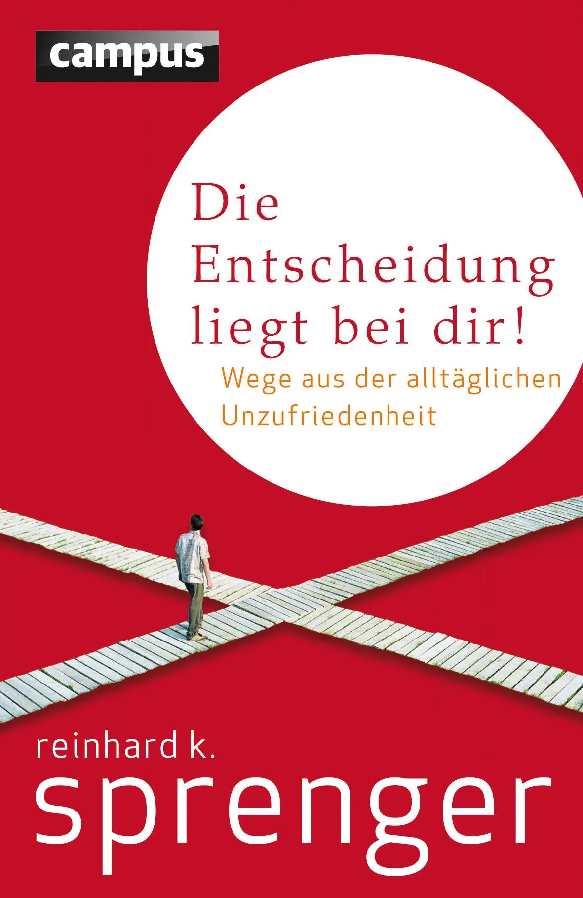 Cover: 9783593505374 | Die Entscheidung liegt bei dir! | Reinhard K. Sprenger | Buch | 263 S.