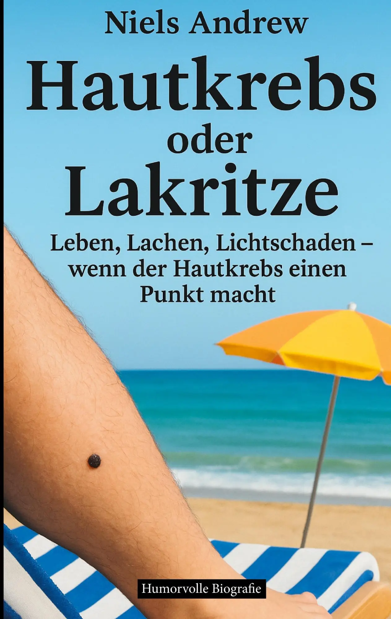 Cover: 9783695195374 | Hautkrebs oder Lakritze | Niels Andrew | Taschenbuch | 282 S. | 2025