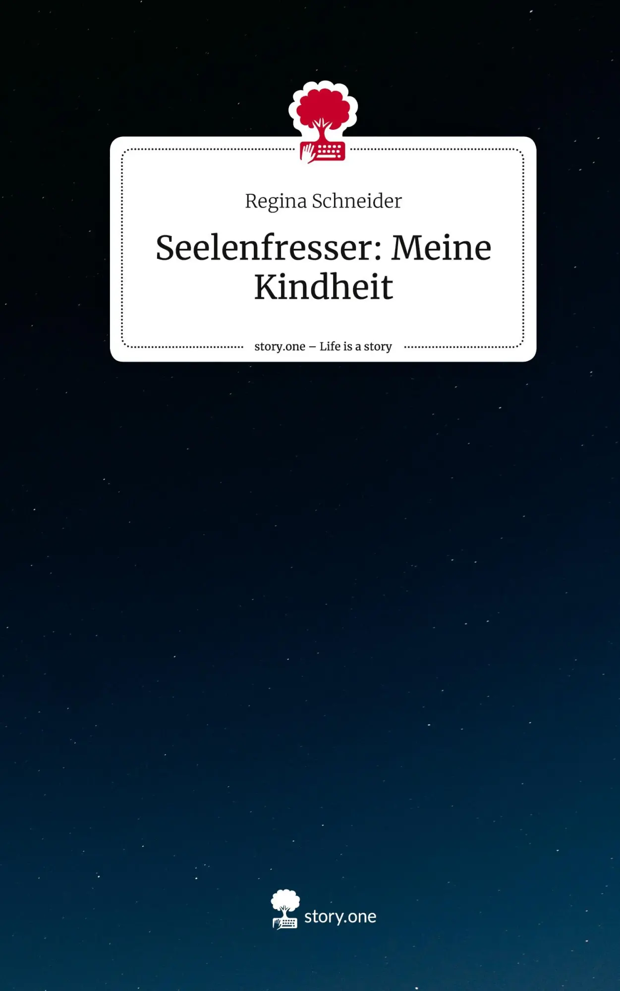 Cover: 9783710855474 | Seelenfresser: Meine Kindheit. Life is a Story - story.one | Schneider
