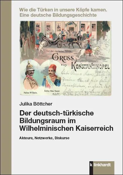 Cover: 9783781525474 | Der deutsch-türkische Bildungsraum im Wilhelminischen Kaiserreich