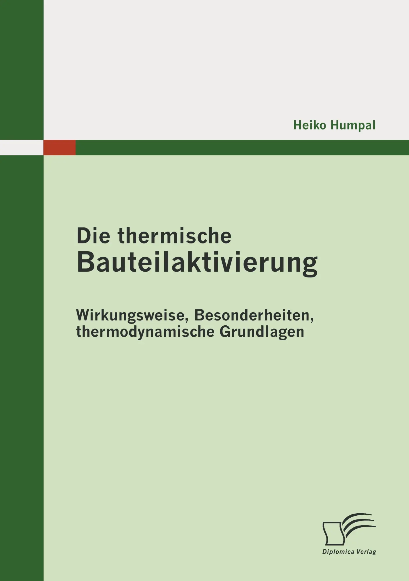 Cover: 9783836685474 | Die thermische Bauteilaktivierung | Heiko Humpal | Taschenbuch | 2010
