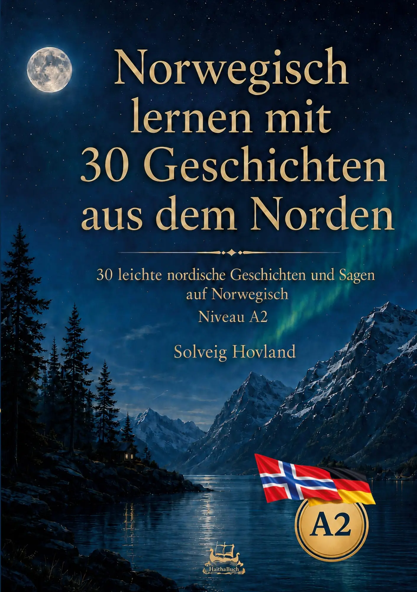 Cover: 9783912745474 | Norwegisch lernen mit 30 Geschichten aus dem Norden | Solveig Hovland