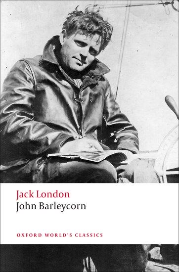 John Barleycorn | `Alcoholic Memoirs' | Jack London | Taschenbuch | Kartoniert / Broschiert | Englisch | 2009 | Oxford University Press | EAN 9780199555574 - London, Jack