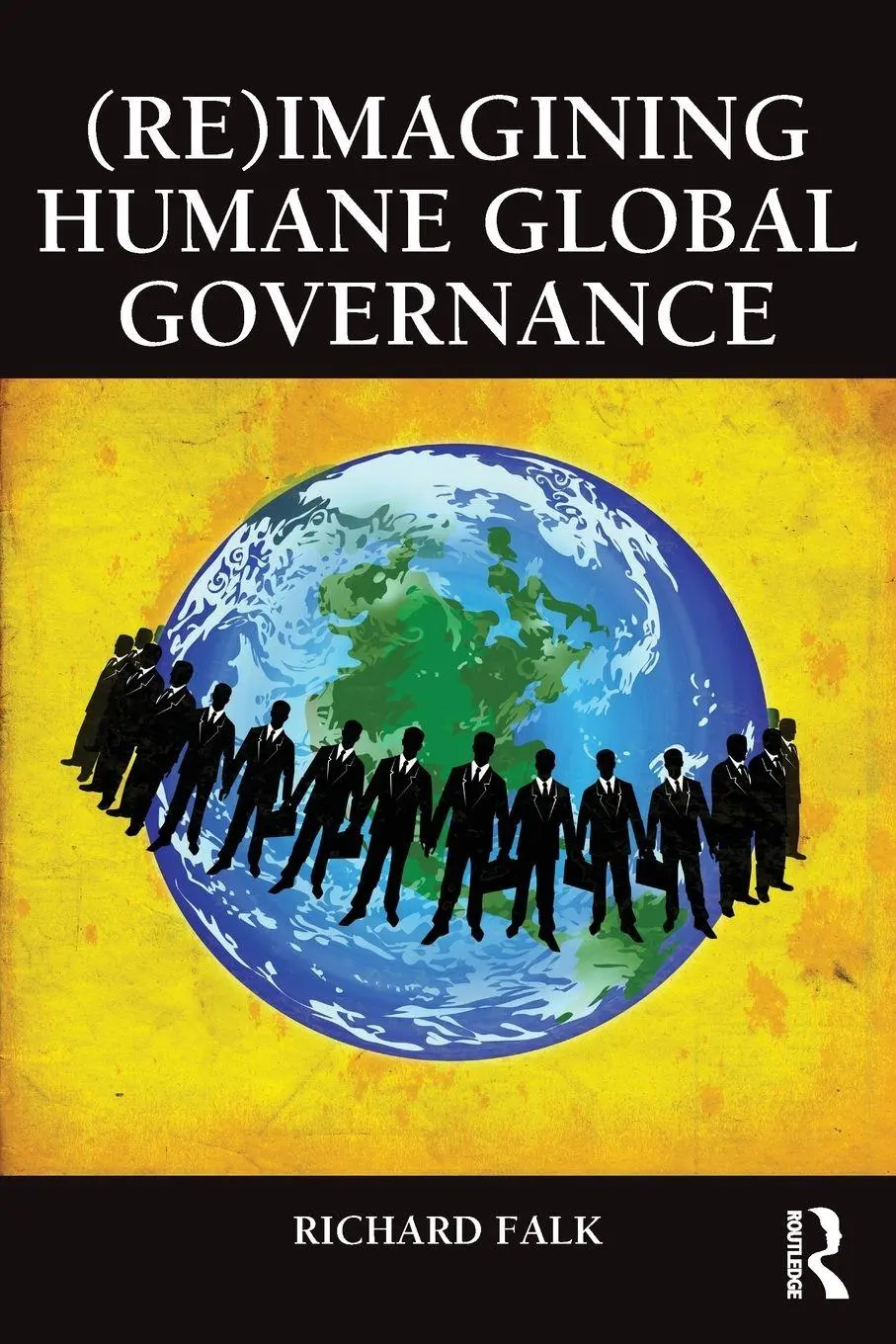 Cover: 9780415815574 | (Re)Imagining Humane Global Governance | Richard Falk | Taschenbuch