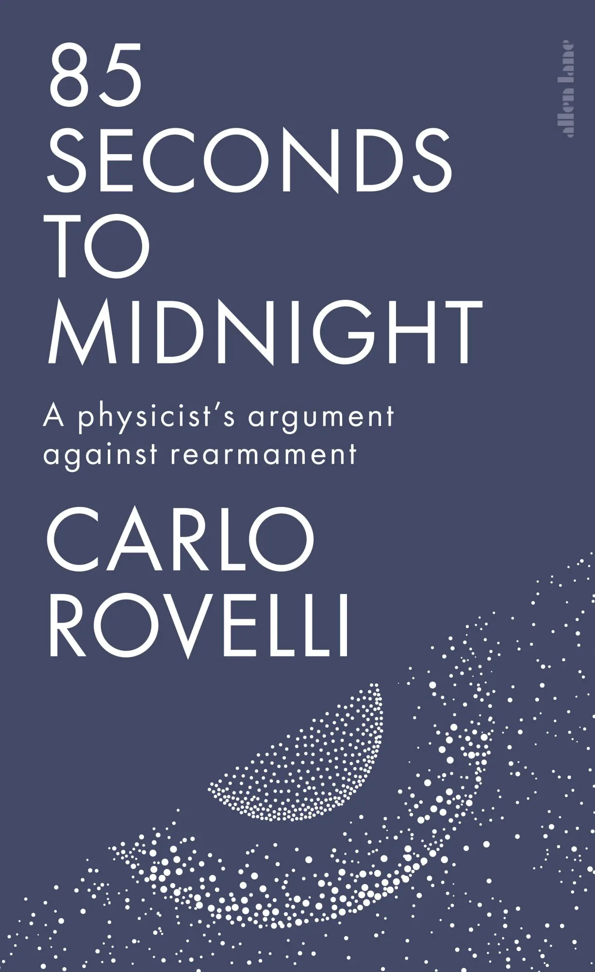 Cover: 9781837315574 | 85 Seconds to Midnight | A Physicist's Argument Against Rearmament