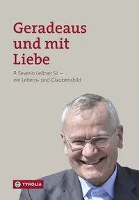 Cover: 9783702235574 | Geradeaus und mit Liebe | Bernhard Bürgler (u. a.) | Buch | Deutsch