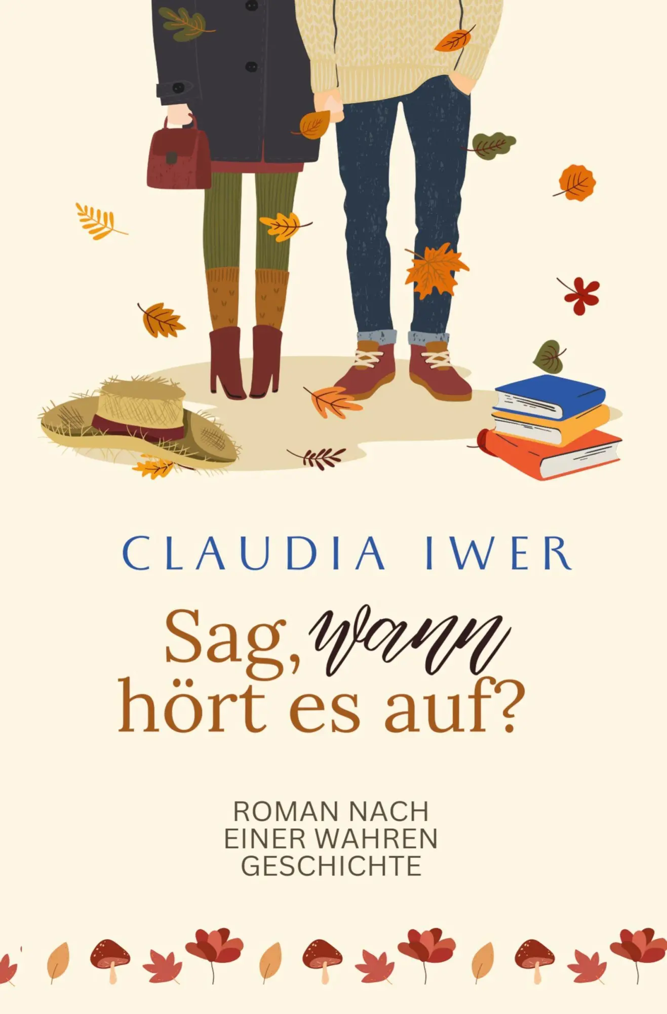Cover: 9783819465574 | Sag wann hört es auf: Nach einer wahren Geschichte | Claudia Iwer