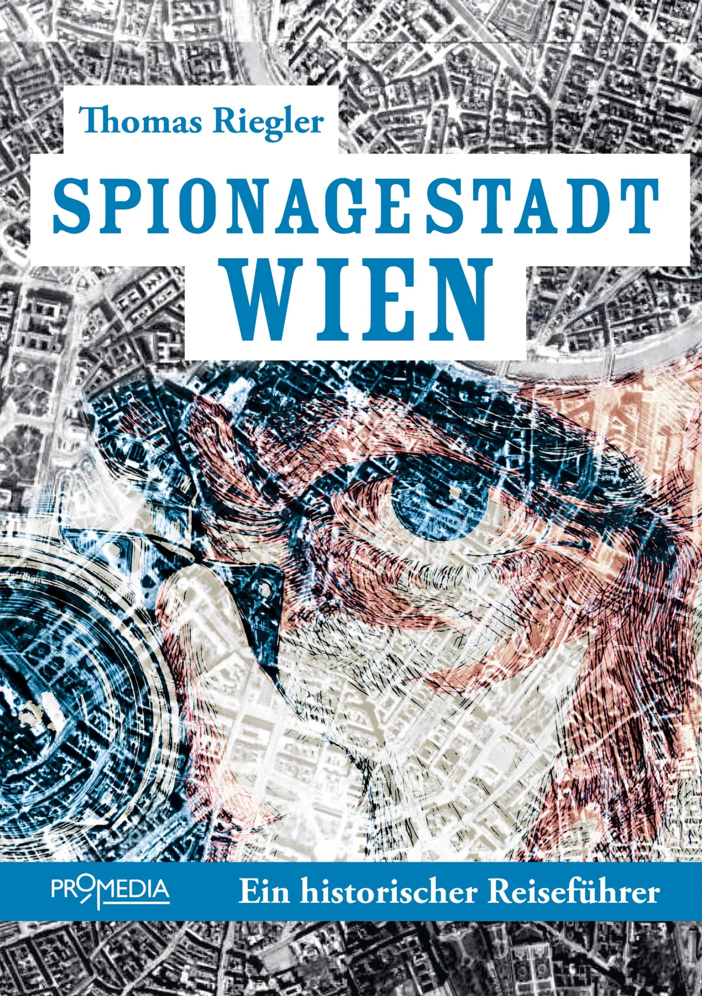 Cover: 9783853715574 | Spionagestadt Wien | Ein historischer Reiseführer | Thomas Riegler