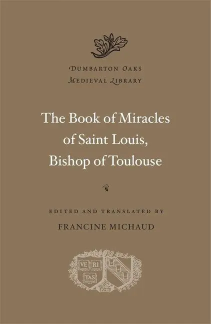 Cover: 9780674295674 | The Book of Miracles of Saint Louis, Bishop of Toulouse | Michaud