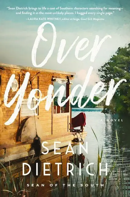 Cover: 9781400235674 | Over Yonder | A Novel by "Sean of the South" | Sean Dietrich | Buch